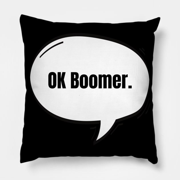 OK Boomer Text-Based Speech Bubble Pillow by nathalieaynie