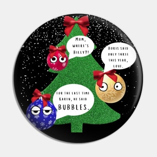 Christmas Baubles / Bubbles - Be In My Christmas Bubble Pin