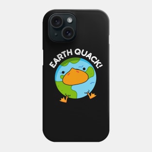 Earthquack Funny Earthquake Pun Phone Case