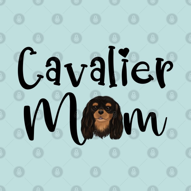 Black and Tan Cavalier King Charles Spaniel Mom by Cavalier Gifts