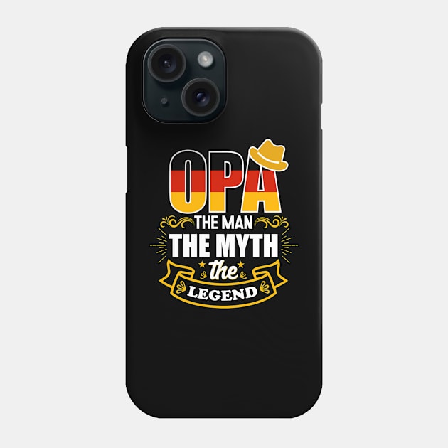 Opa The Man The Myth The Legend - Großvater Phone Case by Addicted 2 Tee