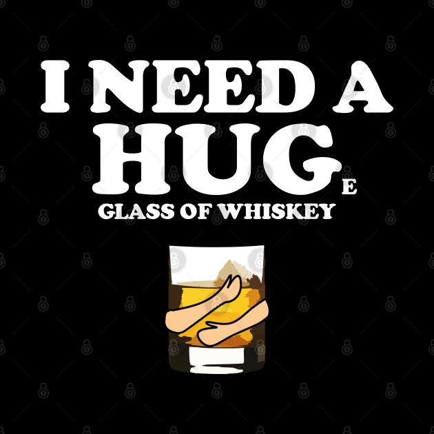 I need a huge glass of whiskey by All About Nerds