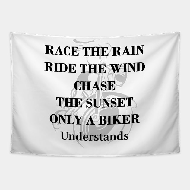 Race the rain, ride the wind, Born to ride, Biker quotes with black text , motorcycle Tapestry by Lekrock Shop