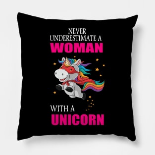 Never underestimate a woman with a unicorn Pillow