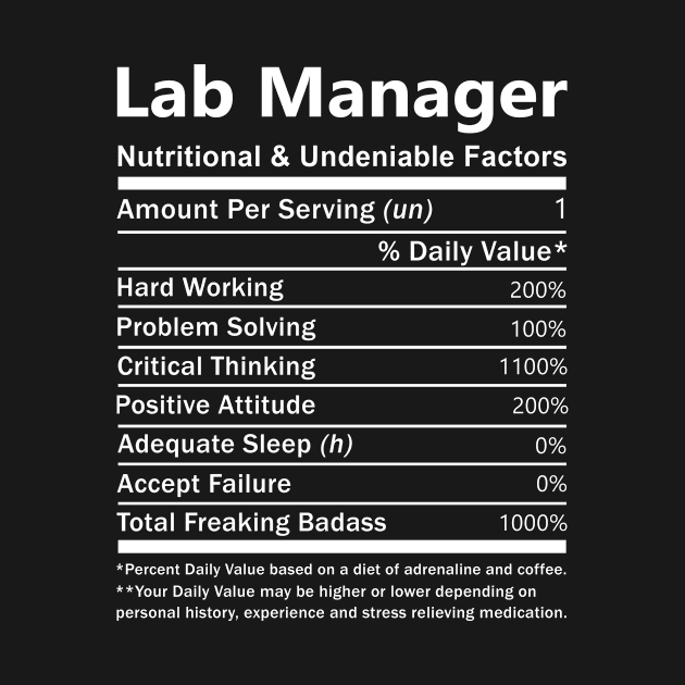 Lab Manager T Shirt - Nutritional and Undeniable Factors Gift Item Tee by Ryalgi