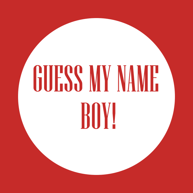 Guess my name boy by AdaMazingDesign