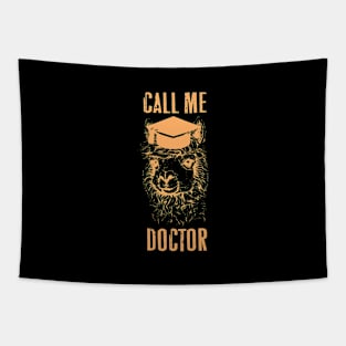 Call me doctor Phd student gift Tapestry