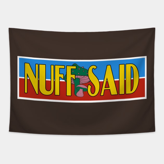 Nuff Said Tapestry by HIDENbehindAroc