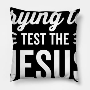 Why Yall Trying To Test The Jesus In Me Vintage Dark Pillow