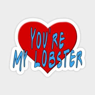 Heart You're My Lobster Magnet