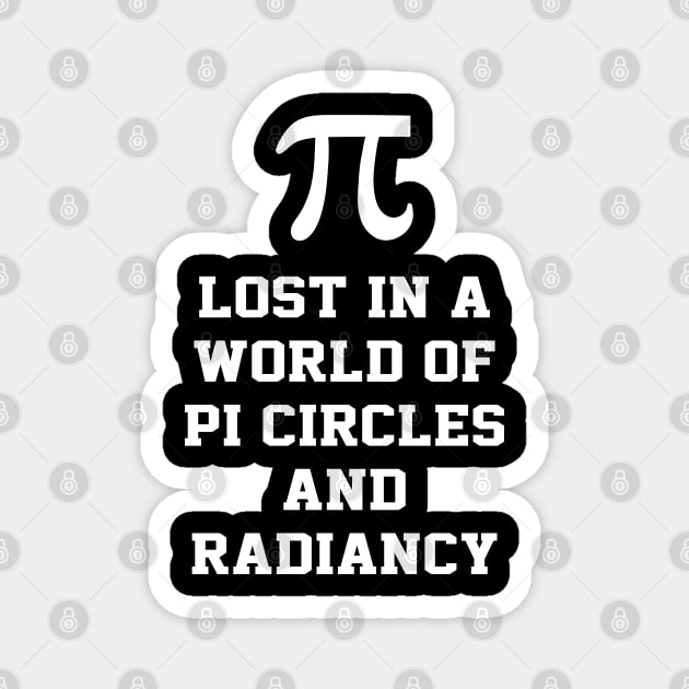 Lost In A World Of Pi Math Mathematics - Pi Day Magnet by Uniqueify