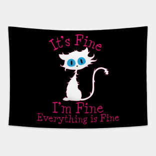 It's Fine I'm Fine Everything Is Fine. Novelty Funny cat Tapestry