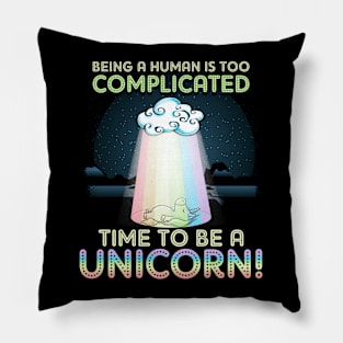 Time To Be A Unicorn Pillow