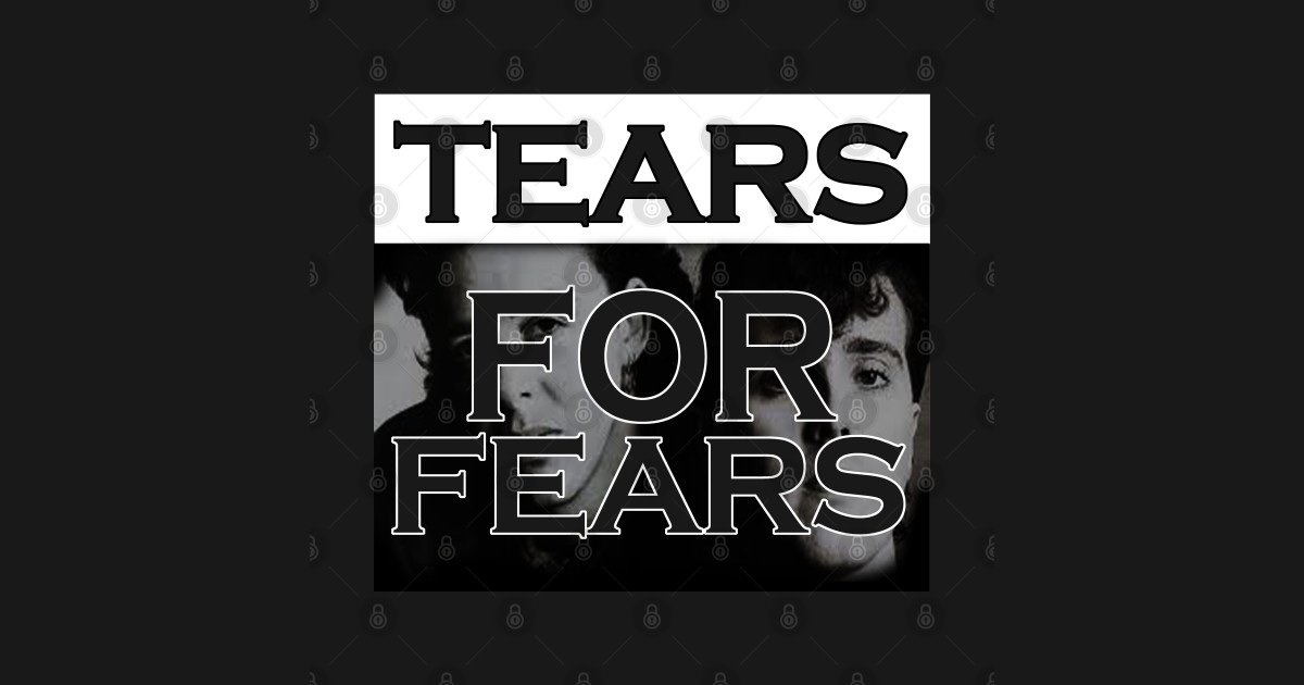 Tears For Fears Tears For Fears TShirt TeePublic