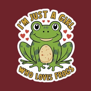 I'm Just a Girl Who Loves Frogs. T-Shirt