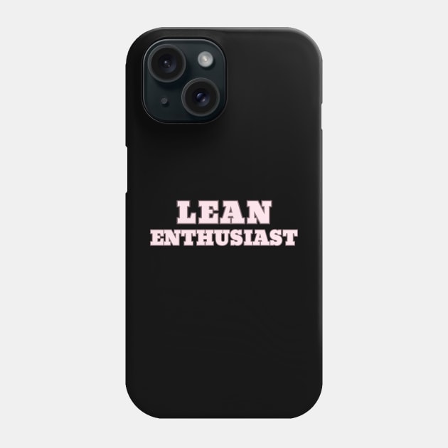 LEAN Enthusiast, LEAN SIX SIGMA Phone Case by Viz4Business