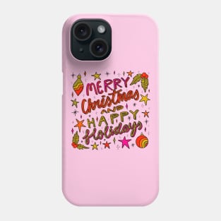 Merry Christmas and Happy Holidays Phone Case