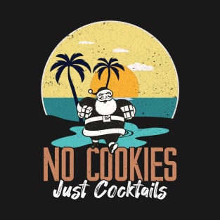 No Cookies Just Cocktails Funny Santa Beach Christmas In July Xmas T-Shirt