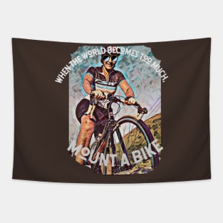 When the world becomes too much, mount a bike Tapestry