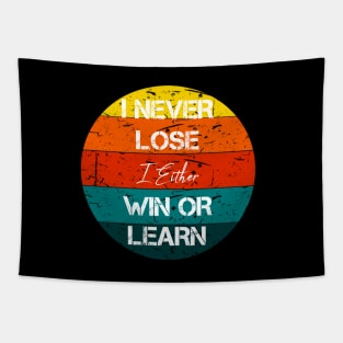 i never lose i either win or learn Tapestry