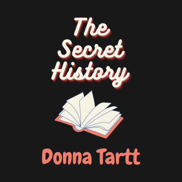 the secret history - donna tartt by MasterMug