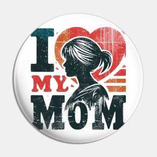 I love my mom Pin