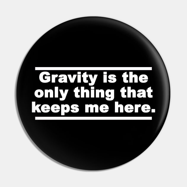 Gravity quote Pin by AsKartongs