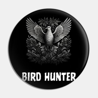 bird hunting - bird hunter Pin