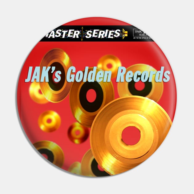 JAK's Golden Records Pin by JAKMusic