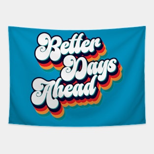 Better Days Ahead - Quote Tapestry