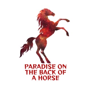 Ruby Red Starry Night Sky Milky Way Galaxy Rearing Stallion - Paradise On The Back Of A Horse T-Shirt