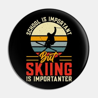 School Is Important But Skiing Is Importanter T Shirt For Women T-Shirt Pin