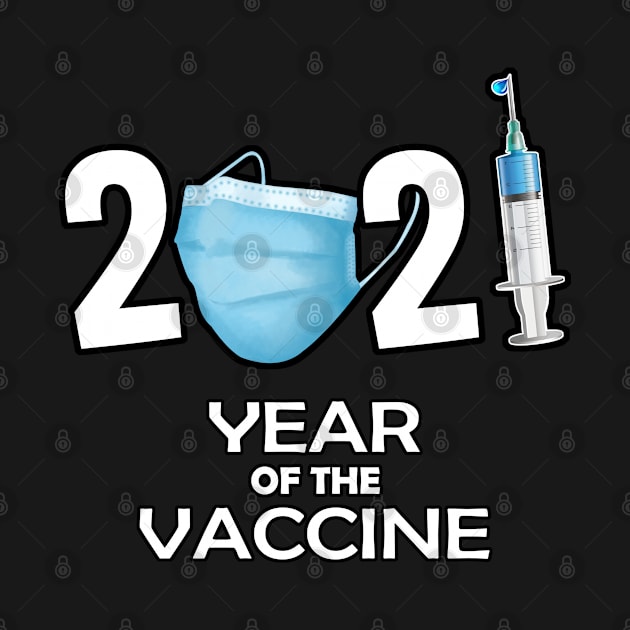 2021 - Year of the Vaccine - Pro Mask and Vaccinated by Trade Theory