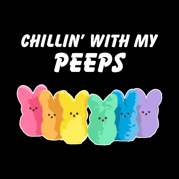 Chillin' With My Peeps by AmandaPandaBrand