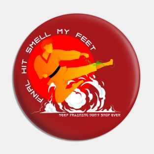 Funny Karate or Taekwondo Final Kick: Smell My Feet Design Pin