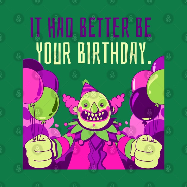 Creepy Clown "It Had Better Be Your Birthday" Funny by TOXiK TWINS