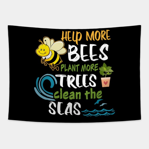 Help More Bees Plant More Trees Clean Seas Earth Day Tapestry by DollochanAndrewss