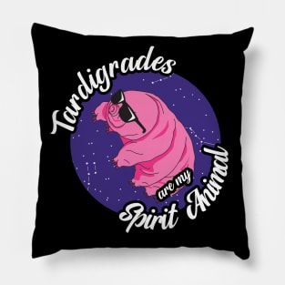 Tardigrades Are My Spirit Animal Pillow