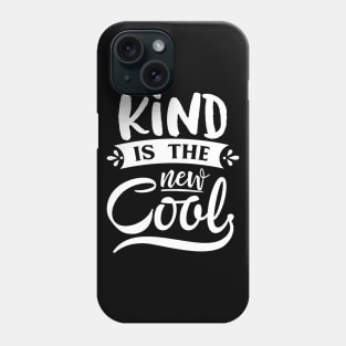 Kind Is The New Cool Phone Case