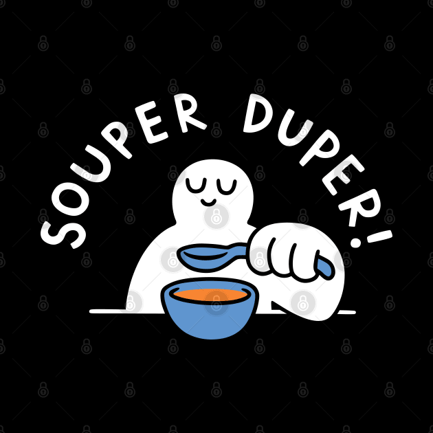 Souper Duper! by obinsun