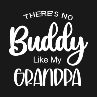 There's No Buddy Like My Granddaughter Grandpa Shirt, Matching Family Shirt, My Buddy Shirts, Grandpa Shirt, Like my Grandpa T-Shirt