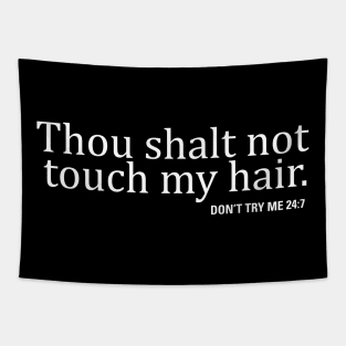 Funny Thou Shalt Not Touch My Hair Streetwear Tapestry