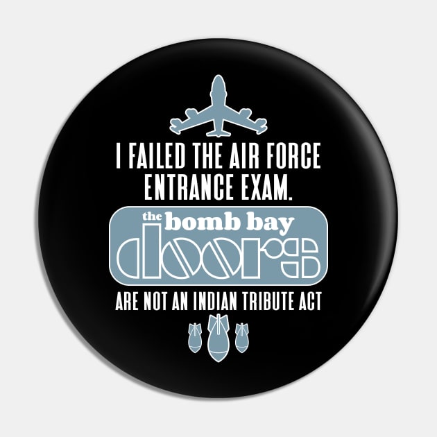 I failed the air force entrance exam. The bomb bay doors are not an Indian tribute act Pin by RobiMerch
