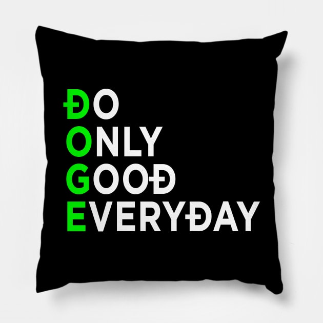 DOGE Do Only Good Everyday Pillow by DogeArmy