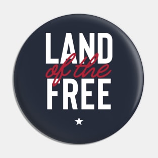 The Land of the Free Pin