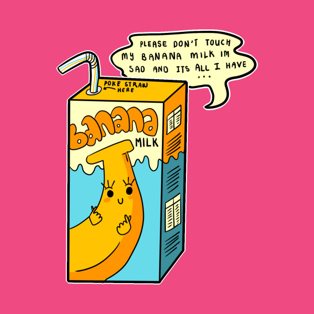 Don't Touch My Banana Milk - Banana Milk - Phone Case