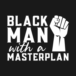 Black Man With a Masterplan T-Shirt