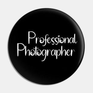 For The Proud Professional Photographer Pin