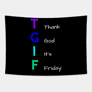 Thank God It's Friday - Cool Colors Tapestry