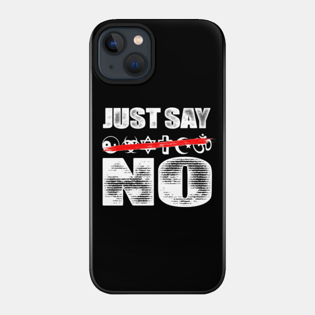 Just Say No To Religion - Bible - Phone Case